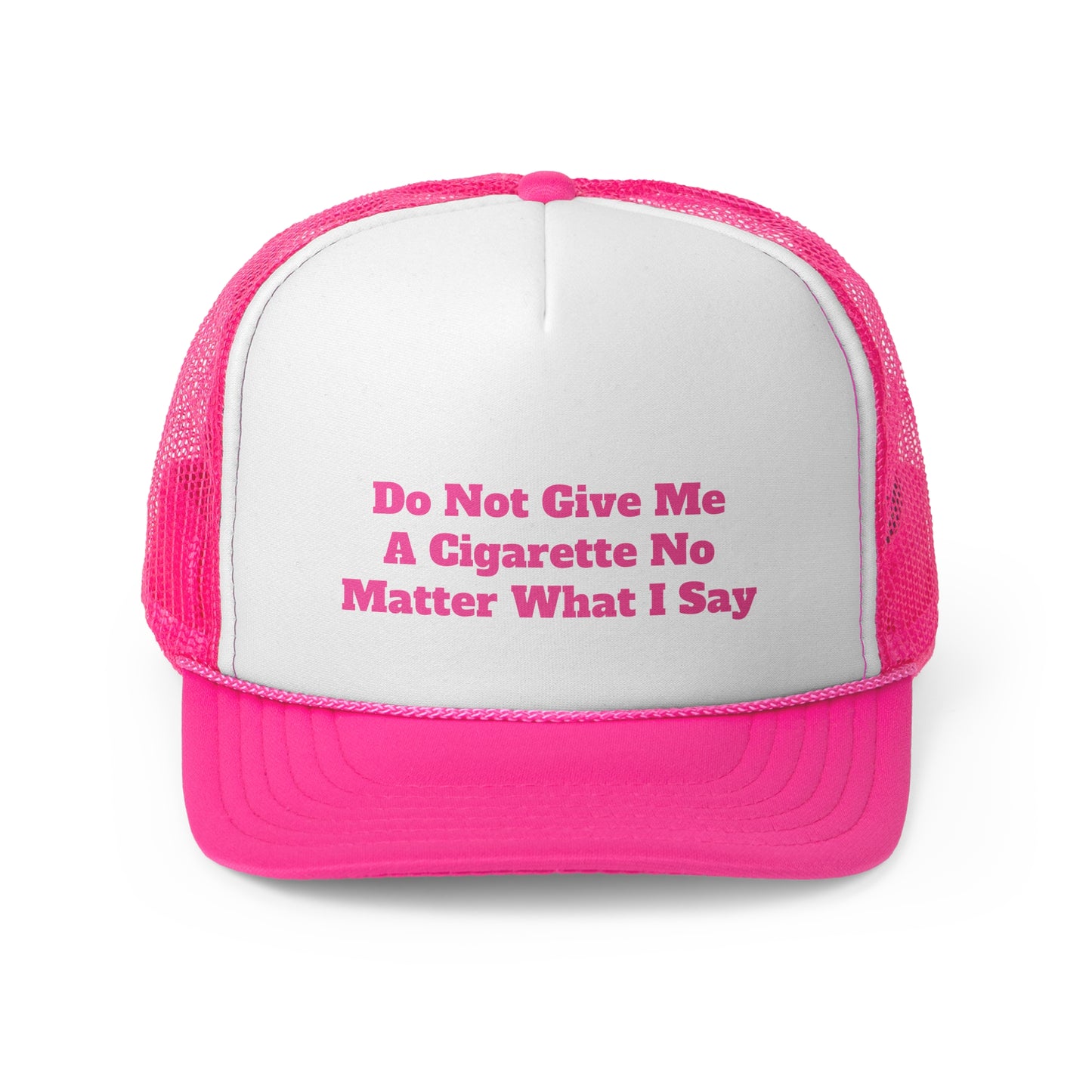 Do Not Give Me A Cigarette No Matter What I Say