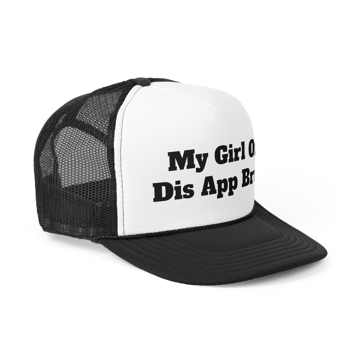 My Girl On Dis App Bruh