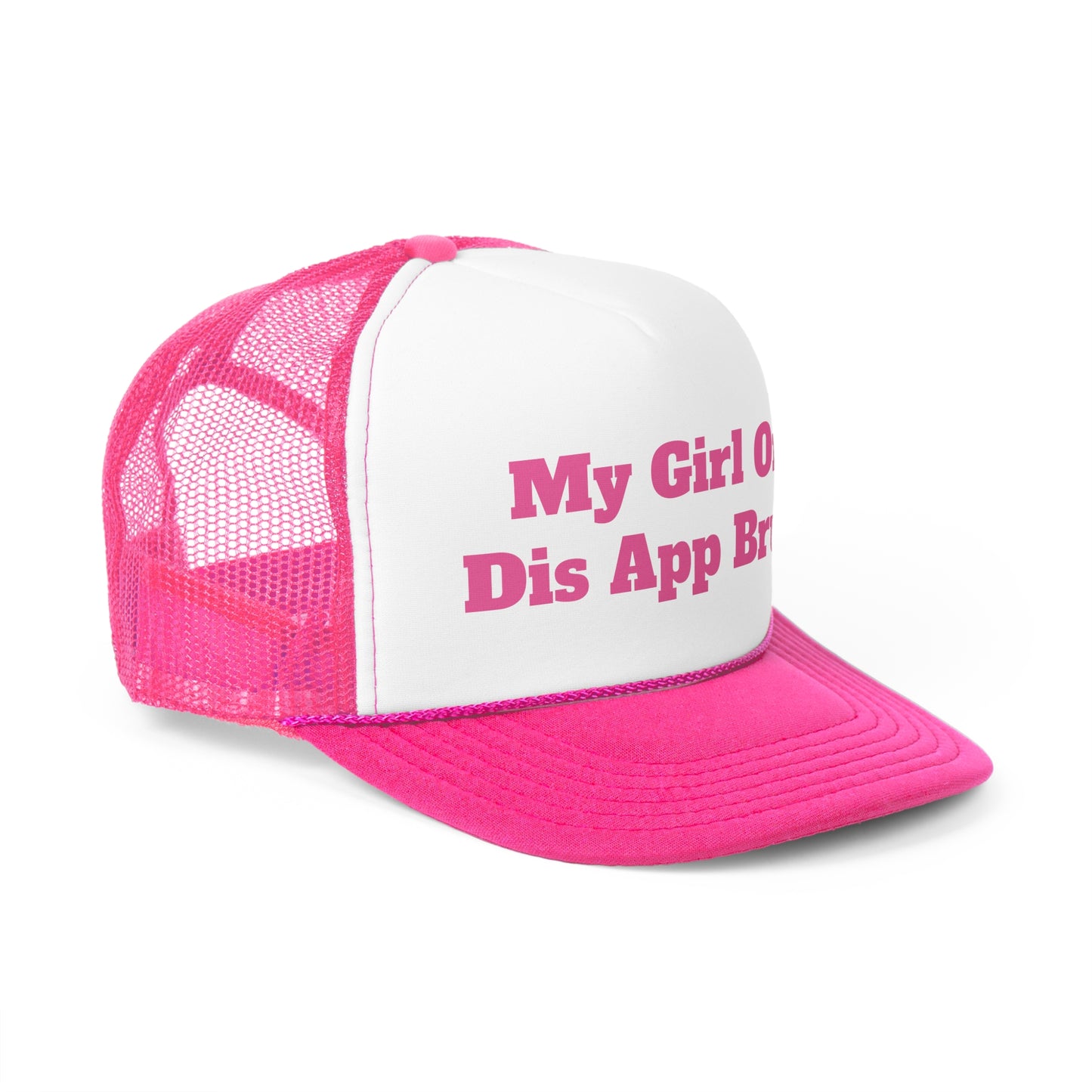 My Girl On Dis App Bruh